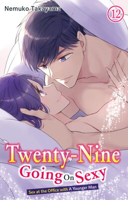 Twenty-Nine Going On Sexy-Sex at the Office with A Younger Man Chapter 12