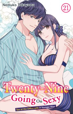 Twenty-Nine Going On Sexy-Sex at the Office with A Younger Man Chapter 21