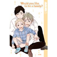 Would You Like to Be a Family?
