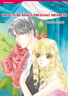 [Sold by Chapter] THE FUTURE KING'S PREGNANT MISTRESS The Royal House of Niroli 1