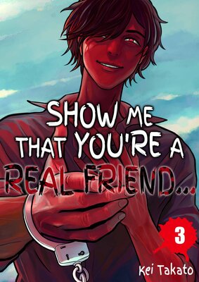Show Me That You're a Real Friend...(3)