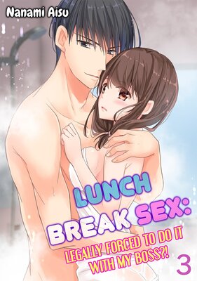Lunch Break Sex: Legally Forced to Do It With My Boss?! Chapter 3