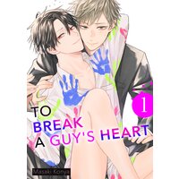 To Break A Guy's Heart