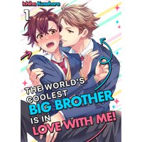 The World's Coolest Big Brother Is In Love With Me!