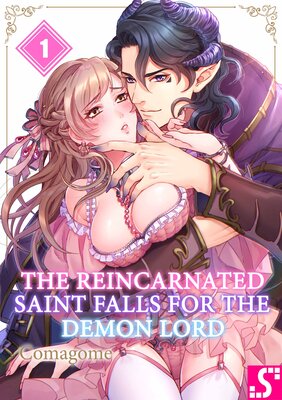 The Reincarnated Saint Falls for the Demon Lord