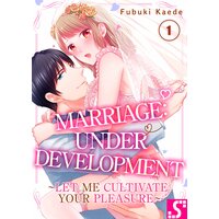 Marriage: Under Development -Let Me Cultivate Your Pleasure-