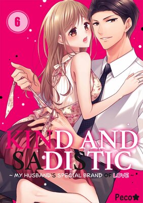 Kind and Sadistic - My Husband's Special Brand of Love -(6)