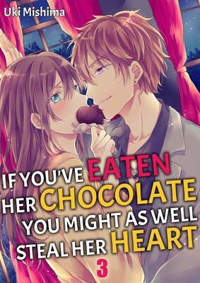If You've Eaten Her Chocolate, You Might As Well Steal Her Heart(3)