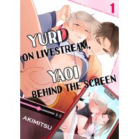 Yuri on Livestream, Yaoi Behind the Screen