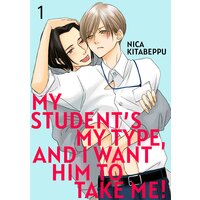 My Student's My Type, and I Want Him to Take Me!