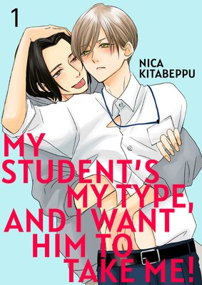 My Student's My Type, and I Want Him to Take Me!
