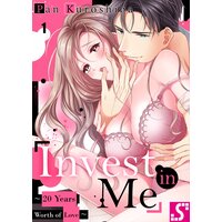 Invest in Me - 20 Years Worth of Love -