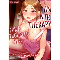 An NTR Therapy For A Troubled Wife - I Love My Husband, But I'm Sitting on Another Man and Cumming...!