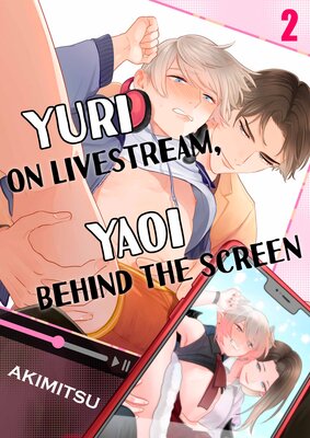 Yuri on Livestream, Yaoi Behind the Screen(2)