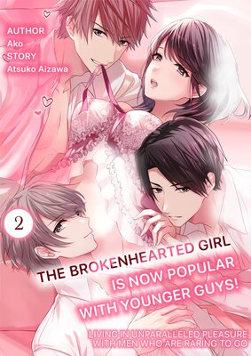 The Brokenhearted Girl Is Now Popular With Younger Guys! -Living In Unparalleled Pleasure With Men Who Are Raring To Go- (2)