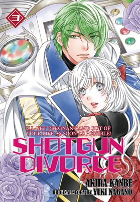 SHOTGUN DIVORCE I'LL GET PREGNANT AND OUT OF YOUR LIFE AS SOON AS POSSIBLE! Volume 3