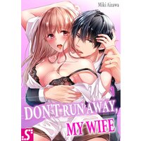 Don't Run Away, My Wife