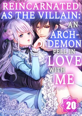 Reincarnated as the Villain: An Archdemon Fell in Love With Me(20)