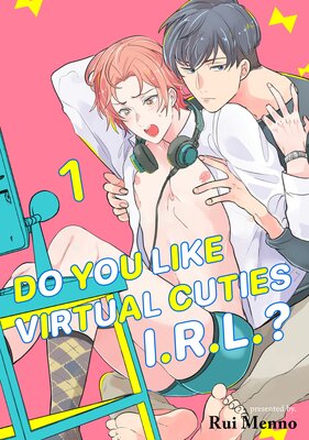 Do You Like Virtual Cuties I.R.L.?