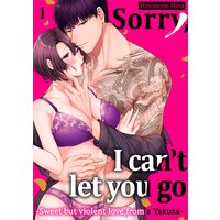 Sorry, I Can't Let You Go -Sweet but Violent Love from a Yakuza-