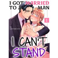 I Got Married to a Man I Can't Stand