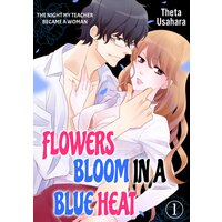 Flowers Bloom In A Blue Heat -The Night My Teacher Became A Woman-