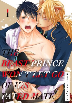 The Beast Prince Won't Let Go Of His Fated Mate