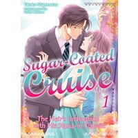 Sugar-Coated Cruise: The Heir's Infatuation with His Stand-in Fiancée