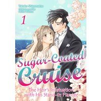 [Sold by Chapter]Sugar-Coated Cruise: The Heir's Infatuation with His Stand-in Fiancée