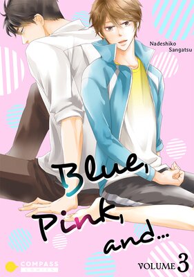 Blue, Pink, and... Ch.3