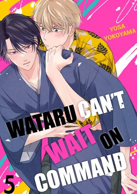 Wataru Can't Wait on Command 5