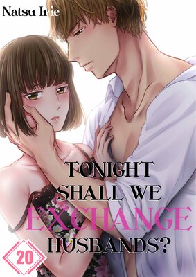 Tonight, Shall We Exchange Husbands?(20)