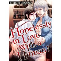 Hopelessly in Love With a Hitman![Plus Bonus Chapter]