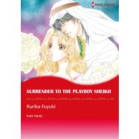[Sold by Chapter]SURRENDER TO THE PLAYBOY SHEIKH