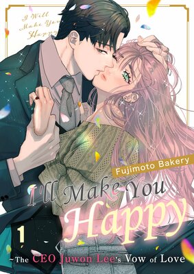 I'll Make You Happy -The CEO Juwon Lee's Vow of Love