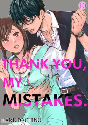 Thank You, My Mistakes. Ch.10