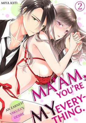 Ma'am, You're My Everything. An Earnest Yakuza's Desire Ch.2
