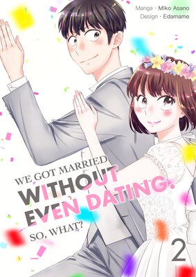 We Got Married Without Even Dating. So, What? (2)