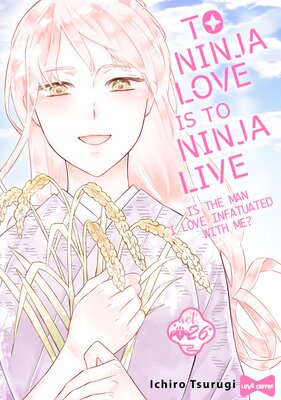 To Ninja Love Is to Ninja Live -Is the Man I Love Infatuated with Me?- (26)