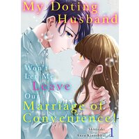 [Sold by Chapter]MY DOTING HUSBAND WON'T LET ME LEAVE OUR MARRIAGE OF CONVENIENCE!