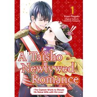 A Taisho Newlywed Romance - The Captain Wants to Shower His Naive Wife with His Love-