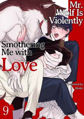 Mr. Wolf Is Violently Smothering Me with Love 9