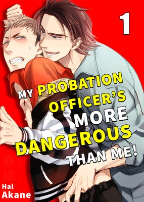My Probation Officer's More Dangerous Than Me!