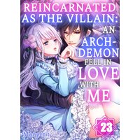 Reincarnated as the Villain: An Archdemon Fell in Love With Me