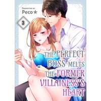 The Perfect Boss Melts the Former Villainess's Heart(3)