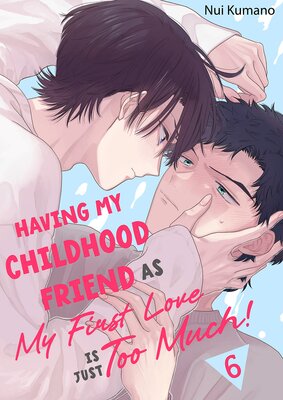 Having My Childhood Friend As My First Love Is Just Too Much! 6