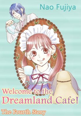 Welcome to the Dreamland Cafe! The Fourth Story