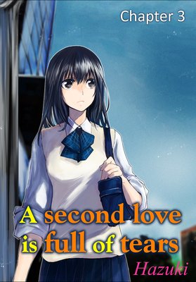 A second love is full of tears Chapter3