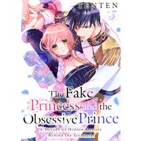 The Fake Princess and the Obsessive Prince: A Decade of Hidden Desires Behind the Ice Mask Vol.3