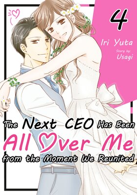 The Next CEO Has Been All Over Me from the Moment We Reunited Vol.4